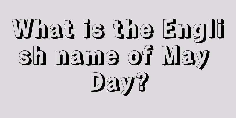 What is the English name of May Day?
