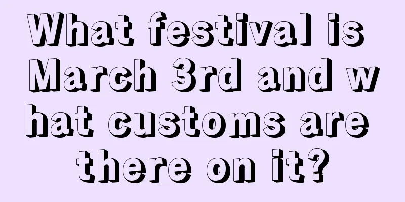 What festival is March 3rd and what customs are there on it?
