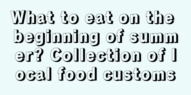 What to eat on the beginning of summer? Collection of local food customs