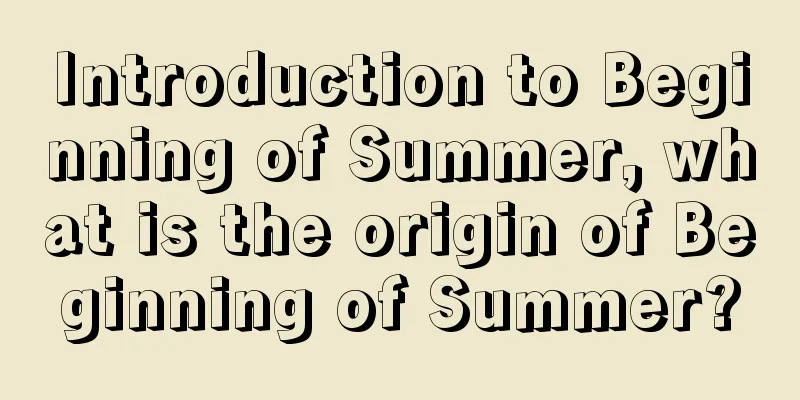 Introduction to Beginning of Summer, what is the origin of Beginning of Summer?