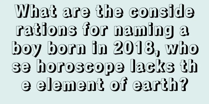 What are the considerations for naming a boy born in 2018, whose horoscope lacks the element of earth?