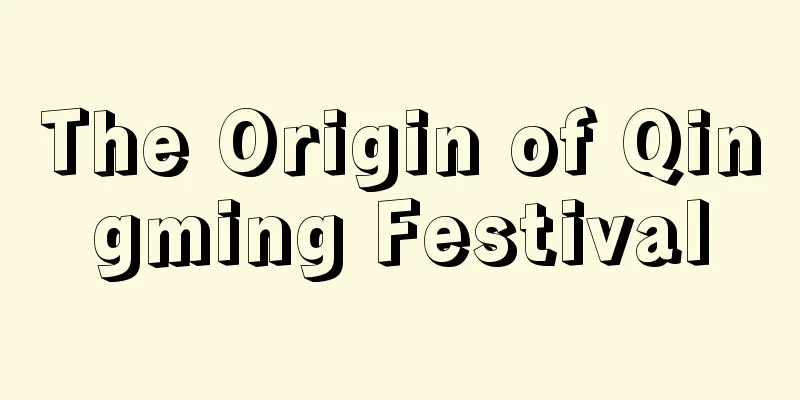 The Origin of Qingming Festival