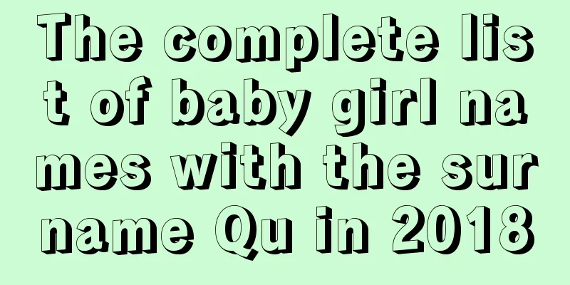 The complete list of baby girl names with the surname Qu in 2018