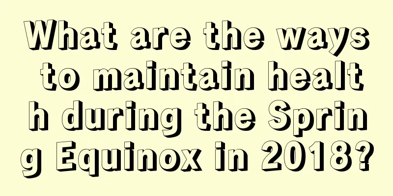 What are the ways to maintain health during the Spring Equinox in 2018?