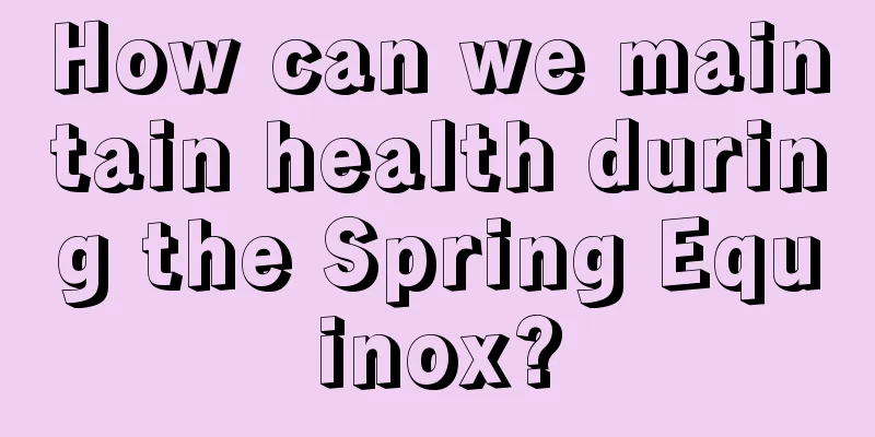 How can we maintain health during the Spring Equinox?