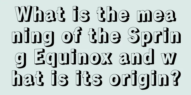 What is the meaning of the Spring Equinox and what is its origin?