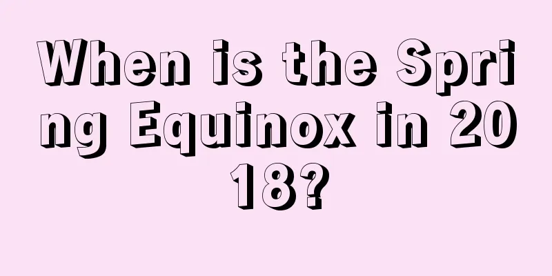 When is the Spring Equinox in 2018?