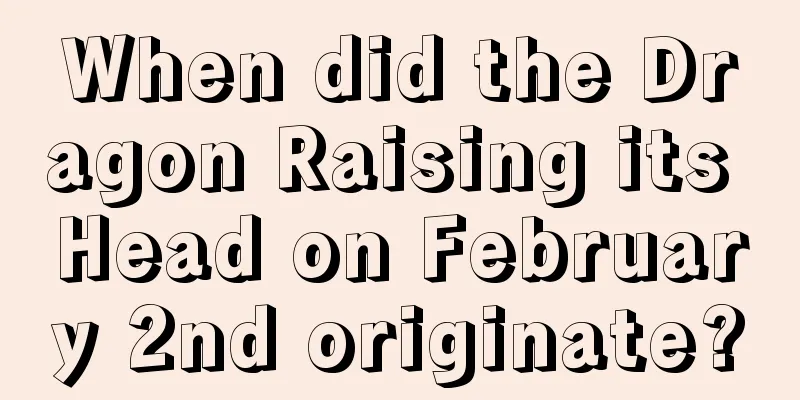 When did the Dragon Raising its Head on February 2nd originate?