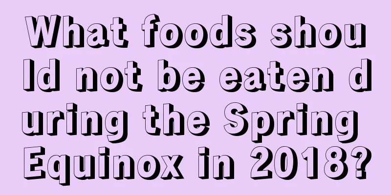 What foods should not be eaten during the Spring Equinox in 2018?
