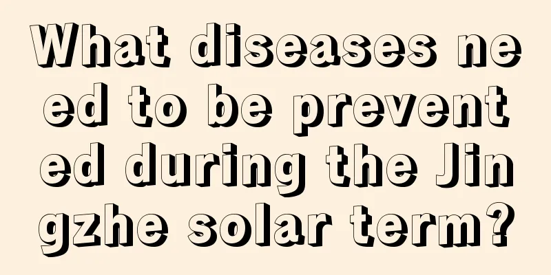 What diseases need to be prevented during the Jingzhe solar term?