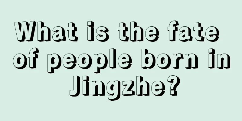 What is the fate of people born in Jingzhe?