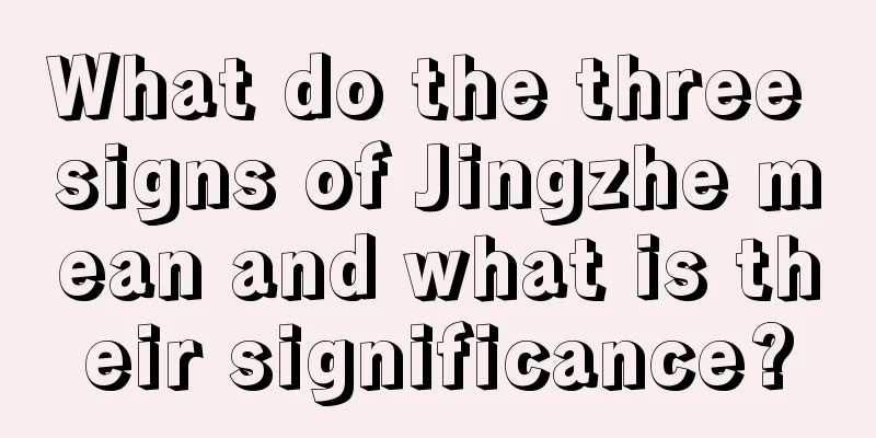 What do the three signs of Jingzhe mean and what is their significance?