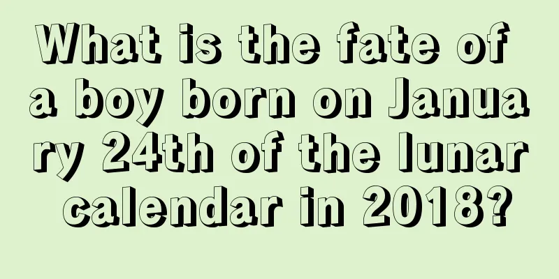 What is the fate of a boy born on January 24th of the lunar calendar in 2018?