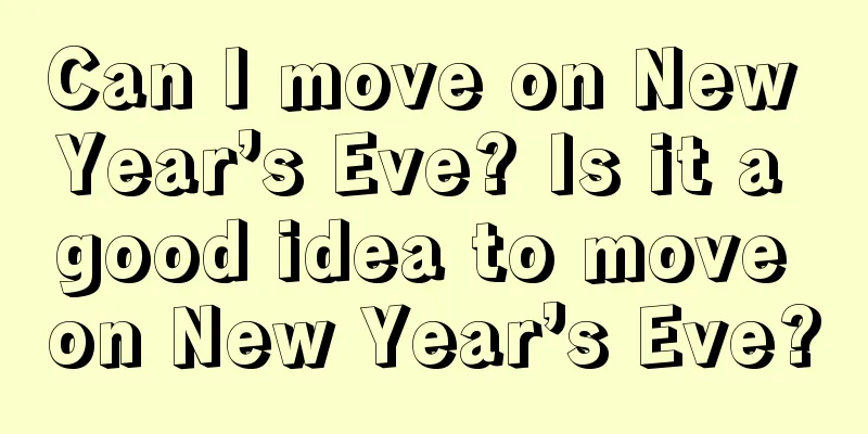 Can I move on New Year’s Eve? Is it a good idea to move on New Year’s Eve?