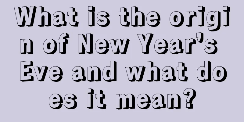What is the origin of New Year’s Eve and what does it mean?