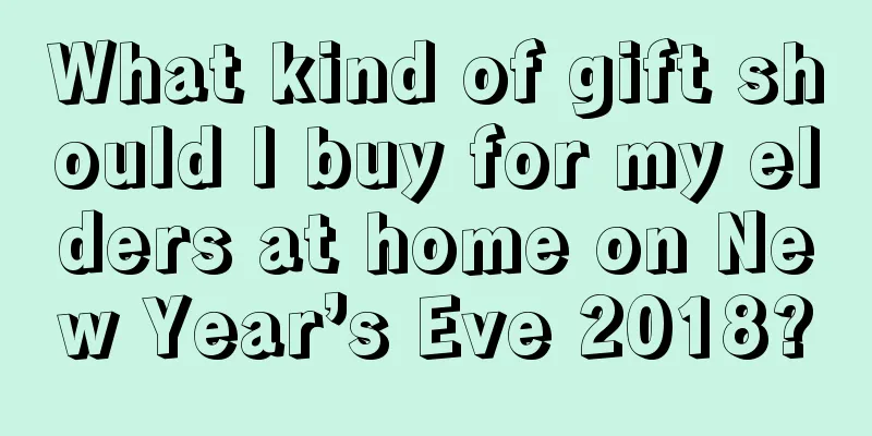 What kind of gift should I buy for my elders at home on New Year’s Eve 2018?