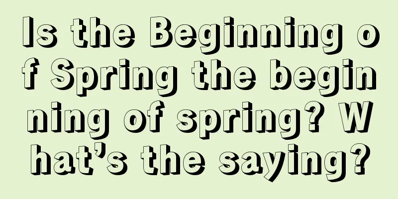 Is the Beginning of Spring the beginning of spring? What’s the saying?