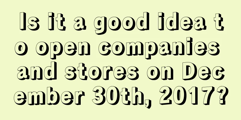 Is it a good idea to open companies and stores on December 30th, 2017?