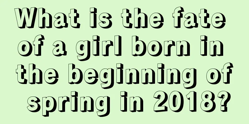 What is the fate of a girl born in the beginning of spring in 2018?