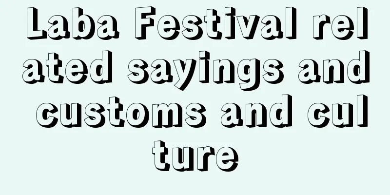 Laba Festival related sayings and customs and culture