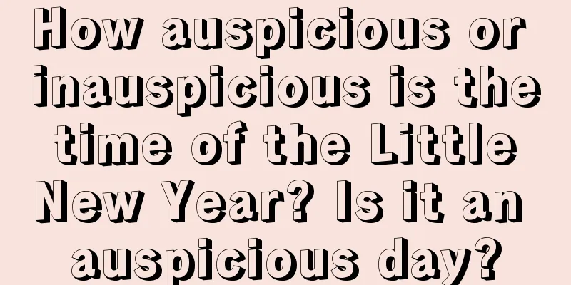 How auspicious or inauspicious is the time of the Little New Year? Is it an auspicious day?