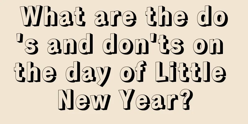 What are the do's and don'ts on the day of Little New Year?