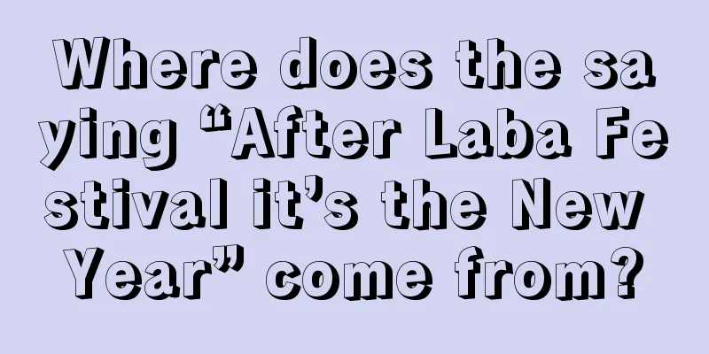 Where does the saying “After Laba Festival it’s the New Year” come from?