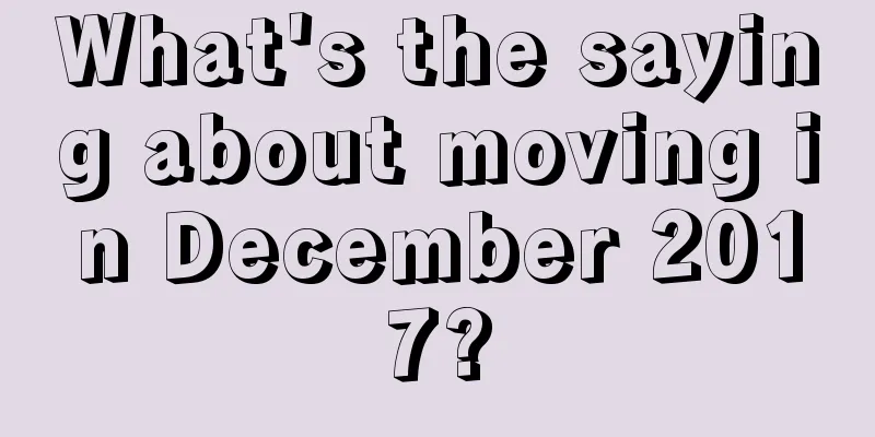 What's the saying about moving in December 2017?