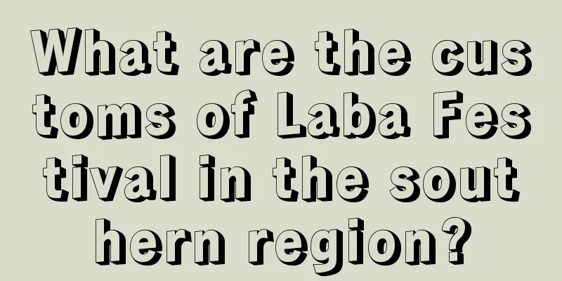What are the customs of Laba Festival in the southern region?