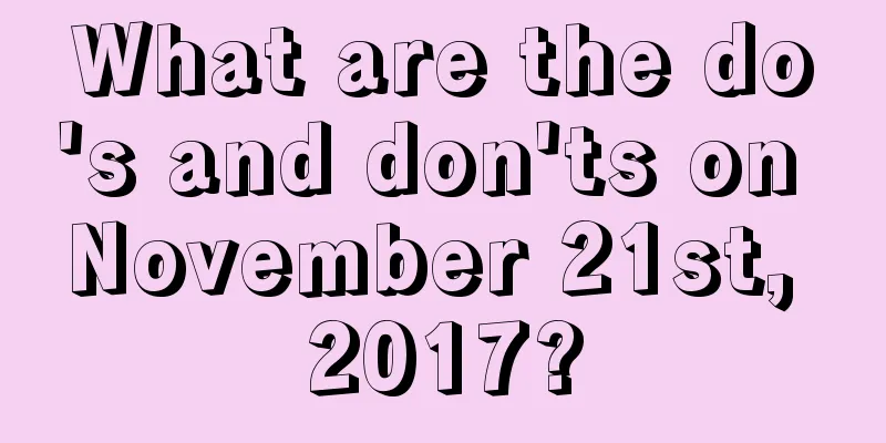 What are the do's and don'ts on November 21st, 2017?