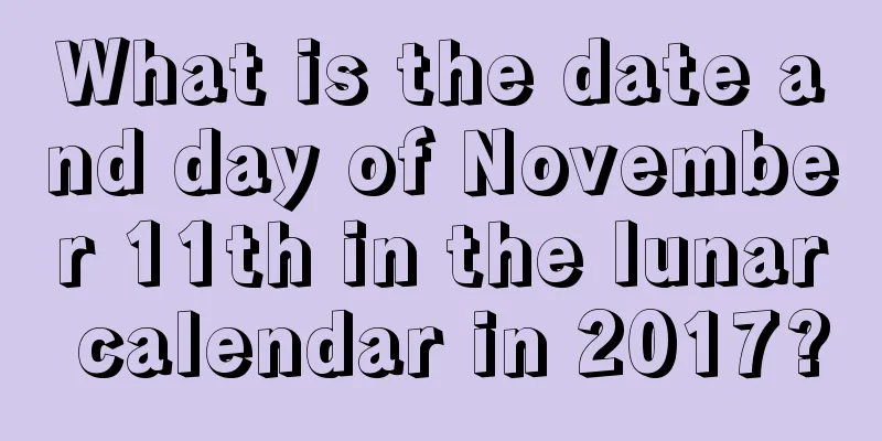 What is the date and day of November 11th in the lunar calendar in 2017?