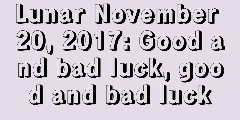 Lunar November 20, 2017: Good and bad luck, good and bad luck
