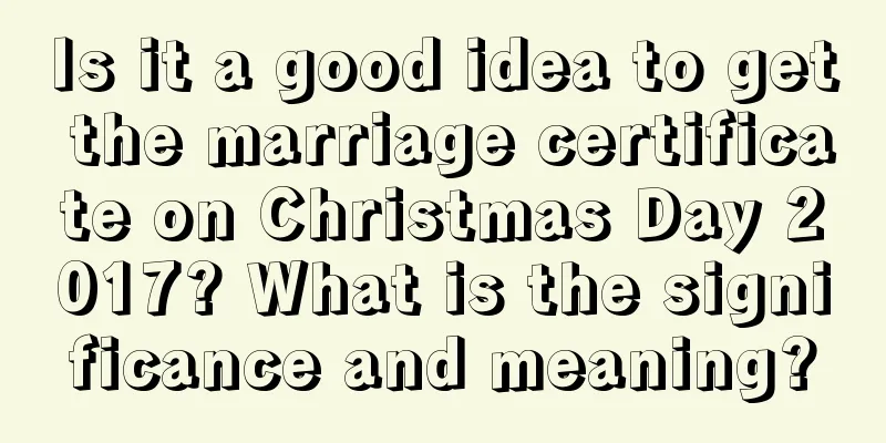 Is it a good idea to get the marriage certificate on Christmas Day 2017? What is the significance and meaning?