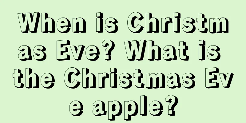 When is Christmas Eve? What is the Christmas Eve apple?