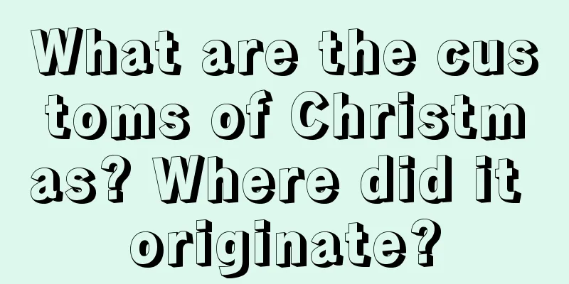 What are the customs of Christmas? Where did it originate?