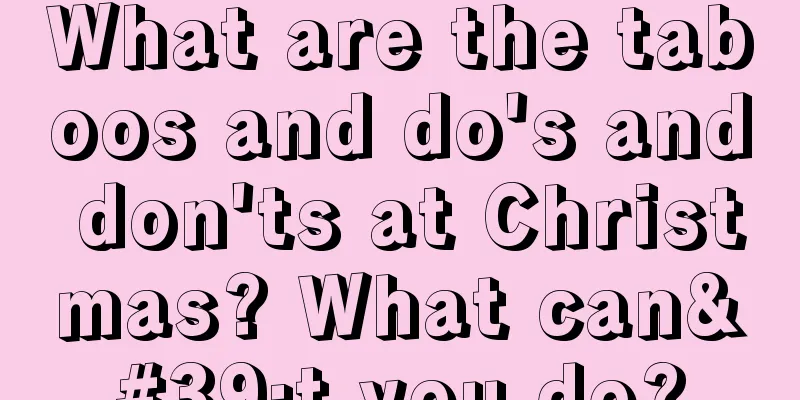 What are the taboos and do's and don'ts at Christmas? What can't you do?