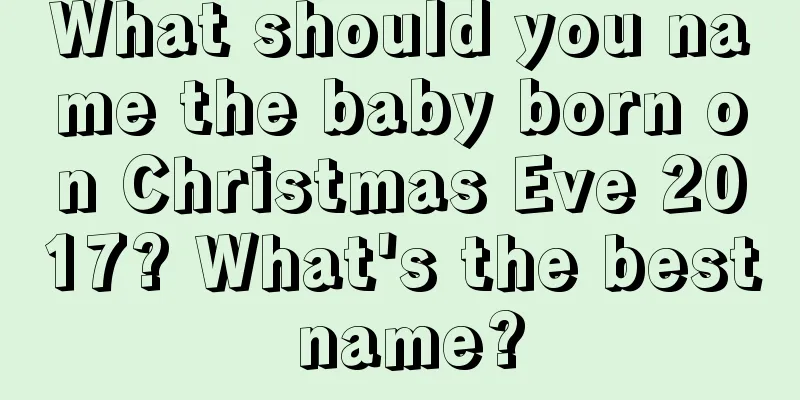 What should you name the baby born on Christmas Eve 2017? What's the best name?