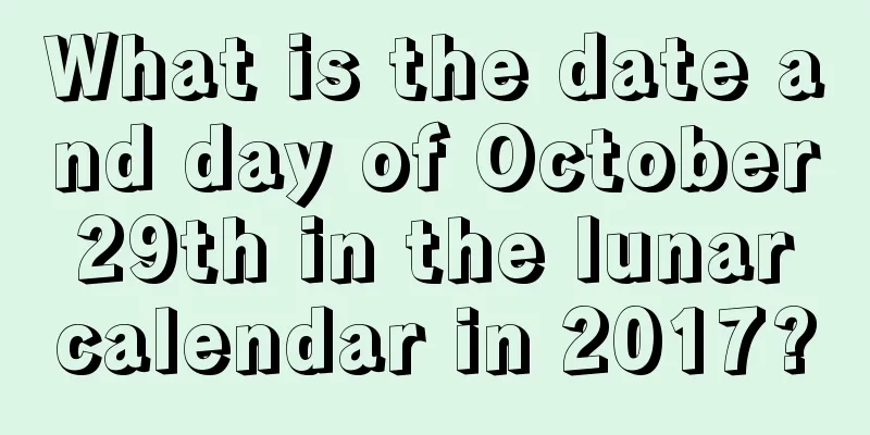 What is the date and day of October 29th in the lunar calendar in 2017?