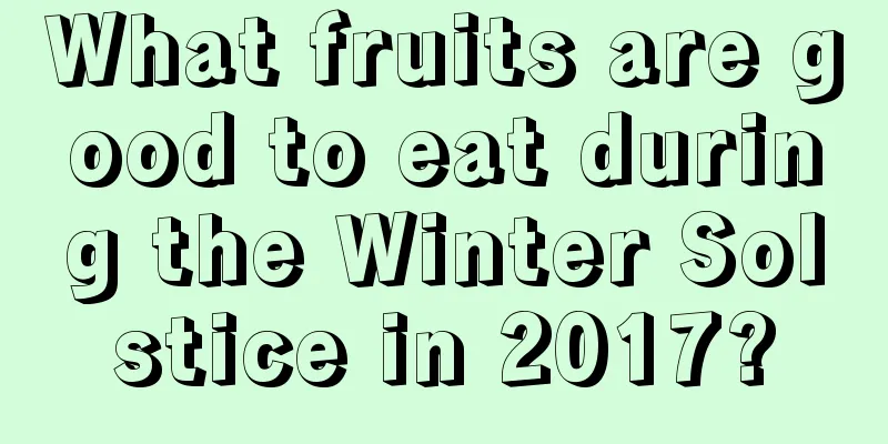 What fruits are good to eat during the Winter Solstice in 2017?