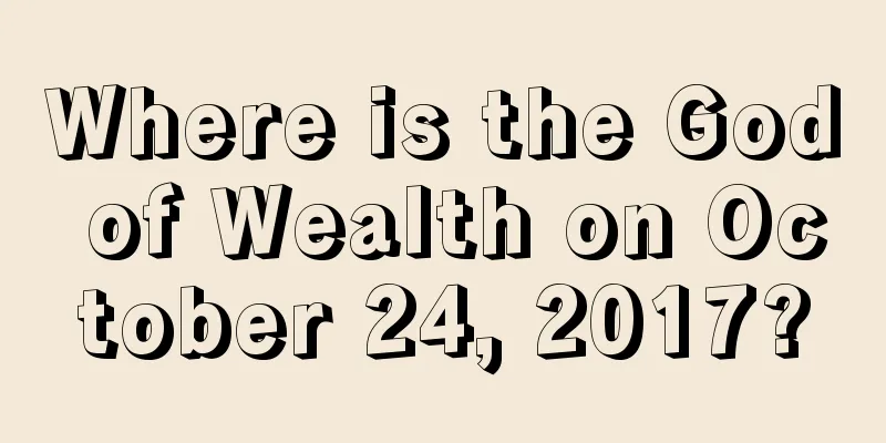 Where is the God of Wealth on October 24, 2017?