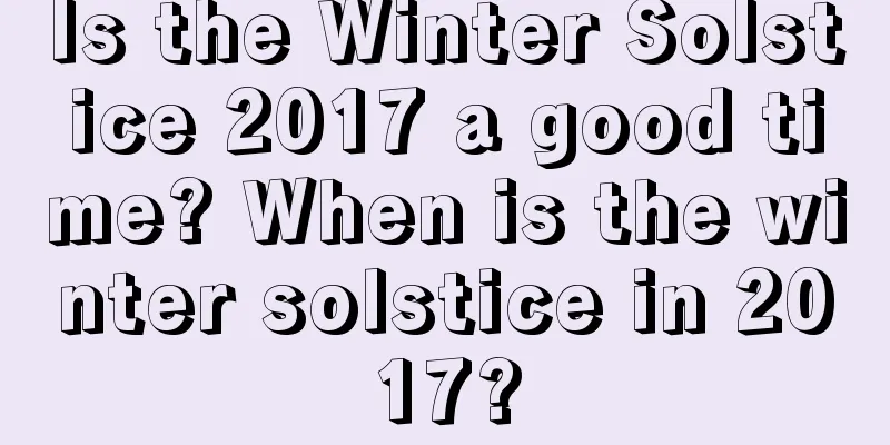 Is the Winter Solstice 2017 a good time? When is the winter solstice in 2017?