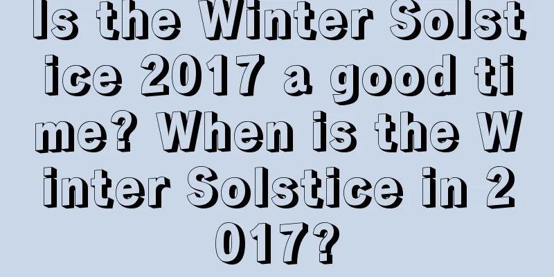Is the Winter Solstice 2017 a good time? When is the Winter Solstice in 2017?
