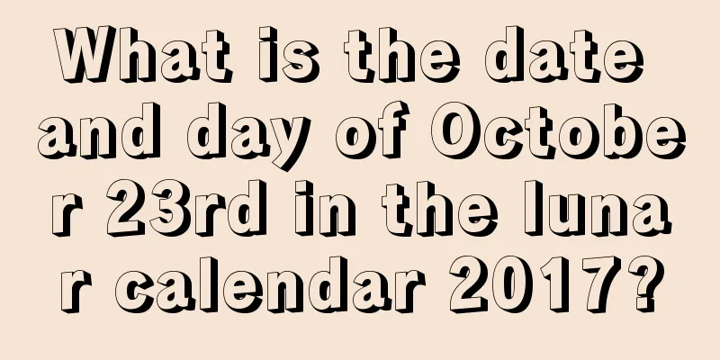 What is the date and day of October 23rd in the lunar calendar 2017?