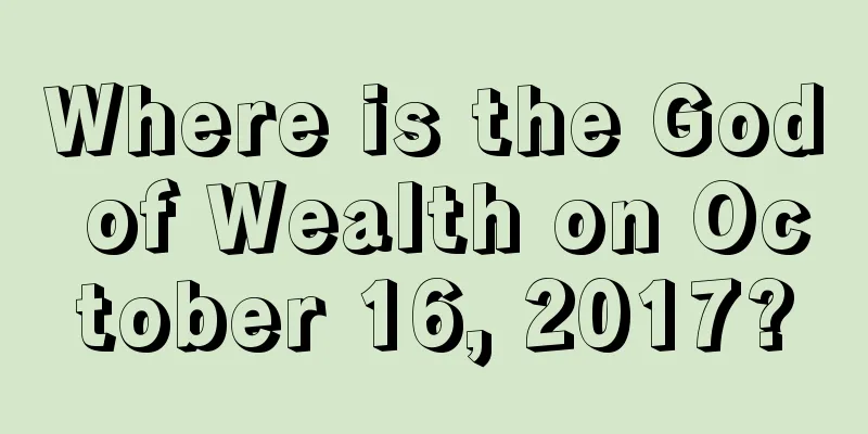Where is the God of Wealth on October 16, 2017?