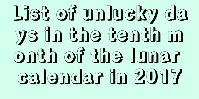 List of unlucky days in the tenth month of the lunar calendar in 2017