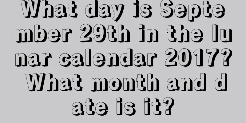 What day is September 29th in the lunar calendar 2017? What month and date is it?