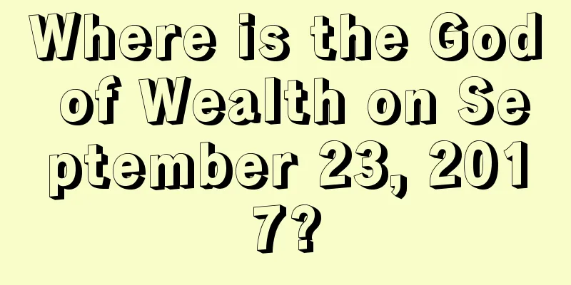 Where is the God of Wealth on September 23, 2017?