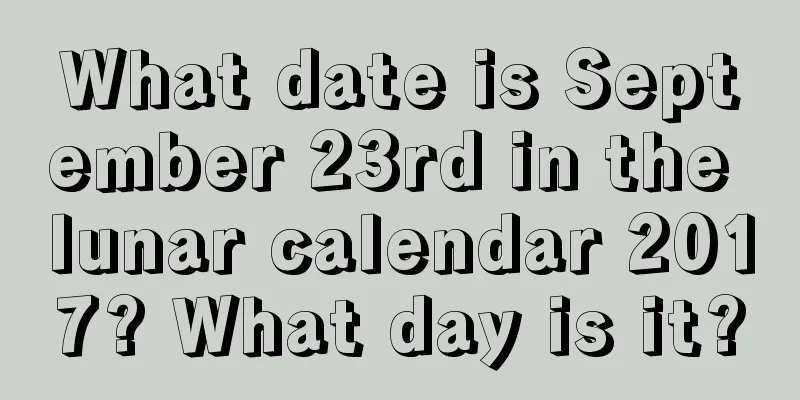 What date is September 23rd in the lunar calendar 2017? What day is it?