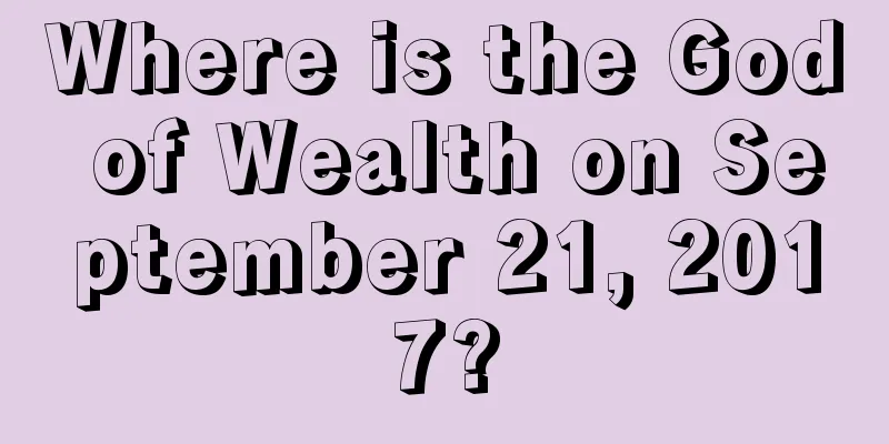 Where is the God of Wealth on September 21, 2017?