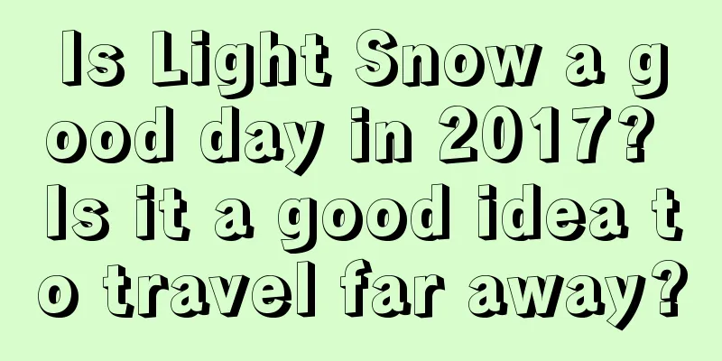 Is Light Snow a good day in 2017? Is it a good idea to travel far away?
